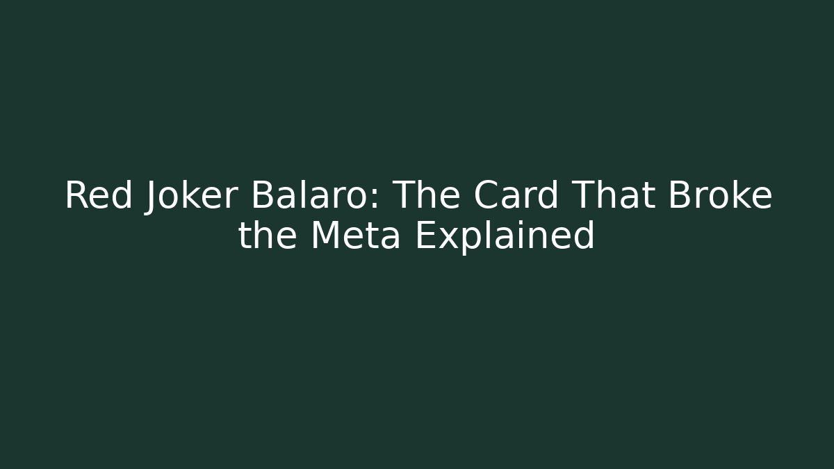 Red Joker Balaro: The Card That Broke the Meta Explained