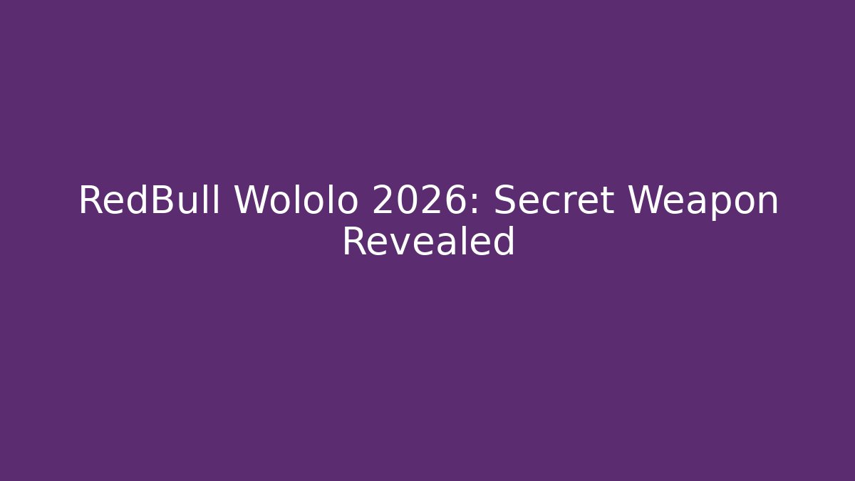 RedBull Wololo 2026: Secret Weapon Revealed