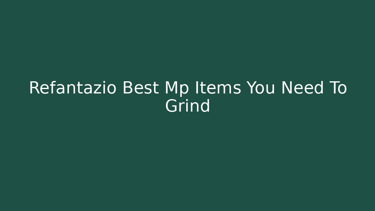 Refantazio Best Mp Items You Need To Grind