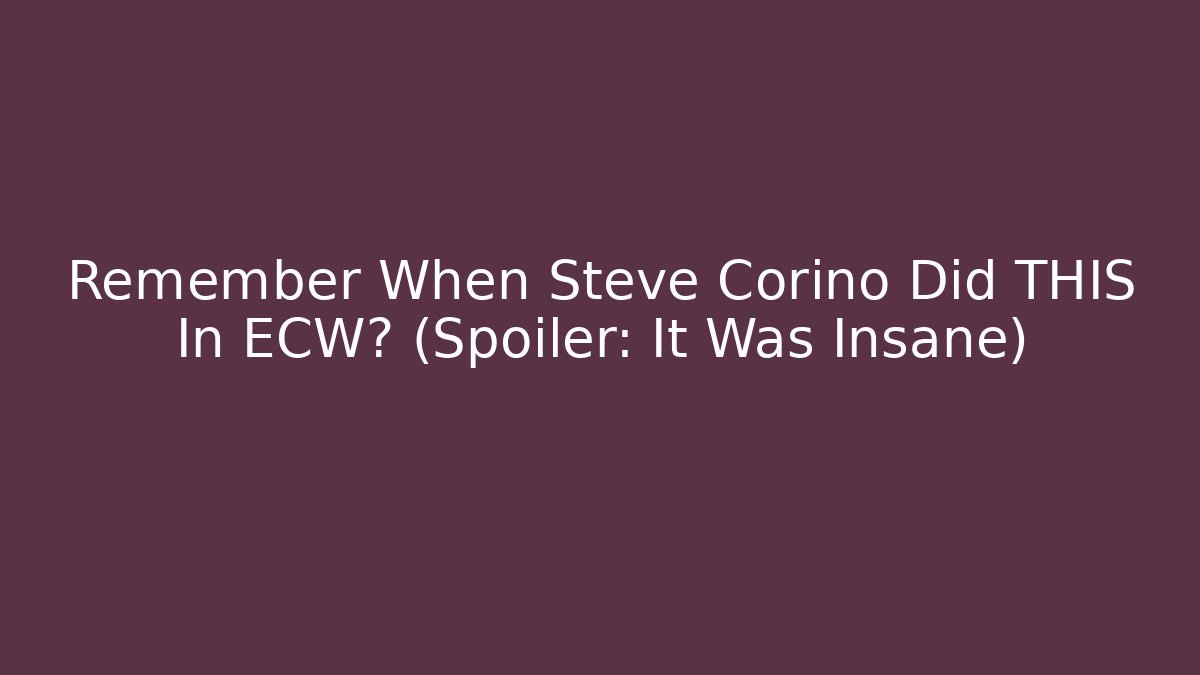 Remember When Steve Corino Did THIS In ECW? (Spoiler: It Was Insane)