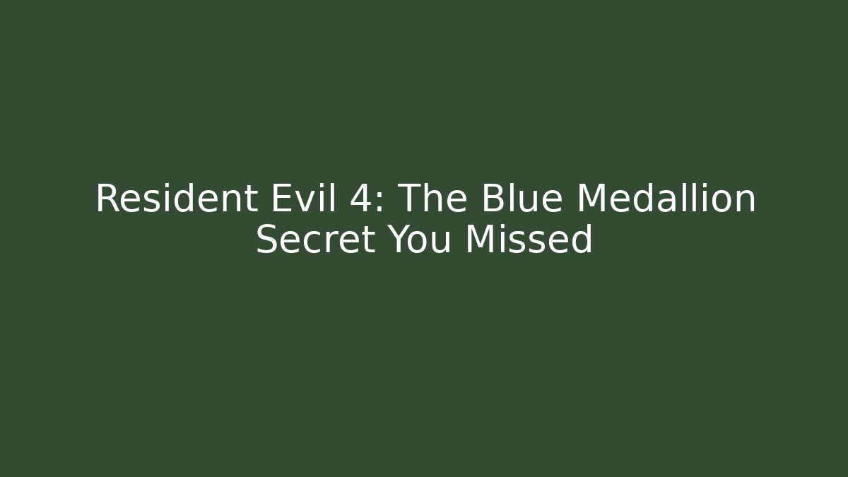 Resident Evil 4: The Blue Medallion Secret You Missed
