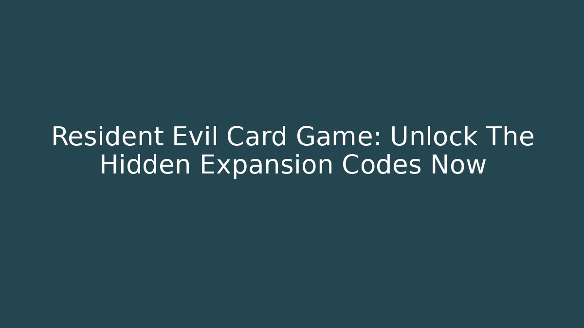 Resident Evil Card Game: Unlock The Hidden Expansion Codes Now