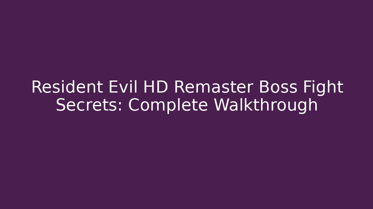 Resident Evil HD Remaster Boss Fight Secrets: Complete Walkthrough - The Family Holidays