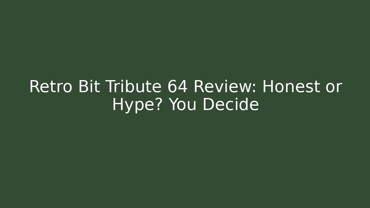 Retro Bit Tribute 64 Review: Honest or Hype? You Decide - The Family Holidays