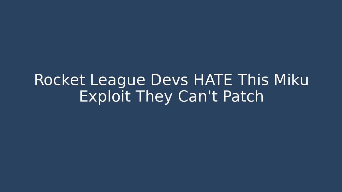 Rocket League Devs HATE This Miku Exploit They Can't Patch
