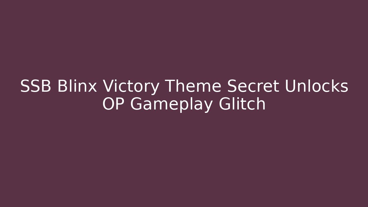 SSB Blinx Victory Theme Secret Unlocks OP Gameplay Glitch