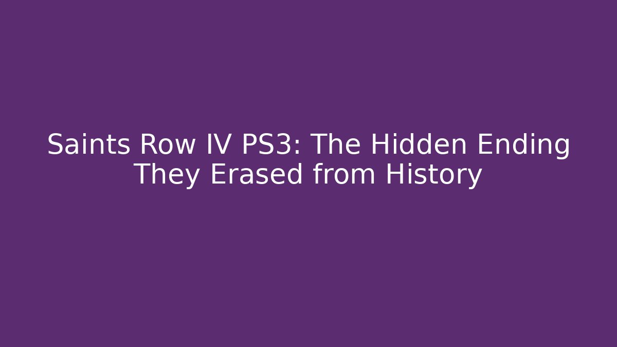 Saints Row IV PS3: The Hidden Ending They Erased from History