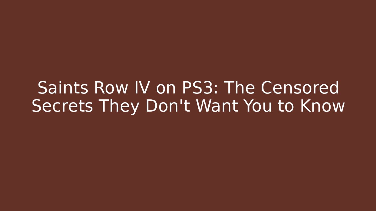Saints Row IV on PS3: The Censored Secrets They Don’t Want You to Know - The Family Holidays