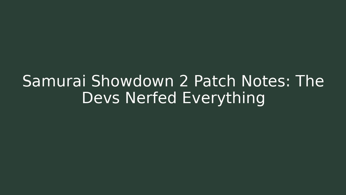 Samurai Showdown 2 Patch Notes: The Devs Nerfed Everything