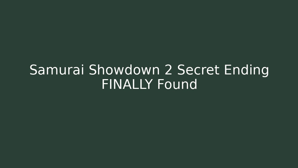 Samurai Showdown 2 Secret Ending FINALLY Found