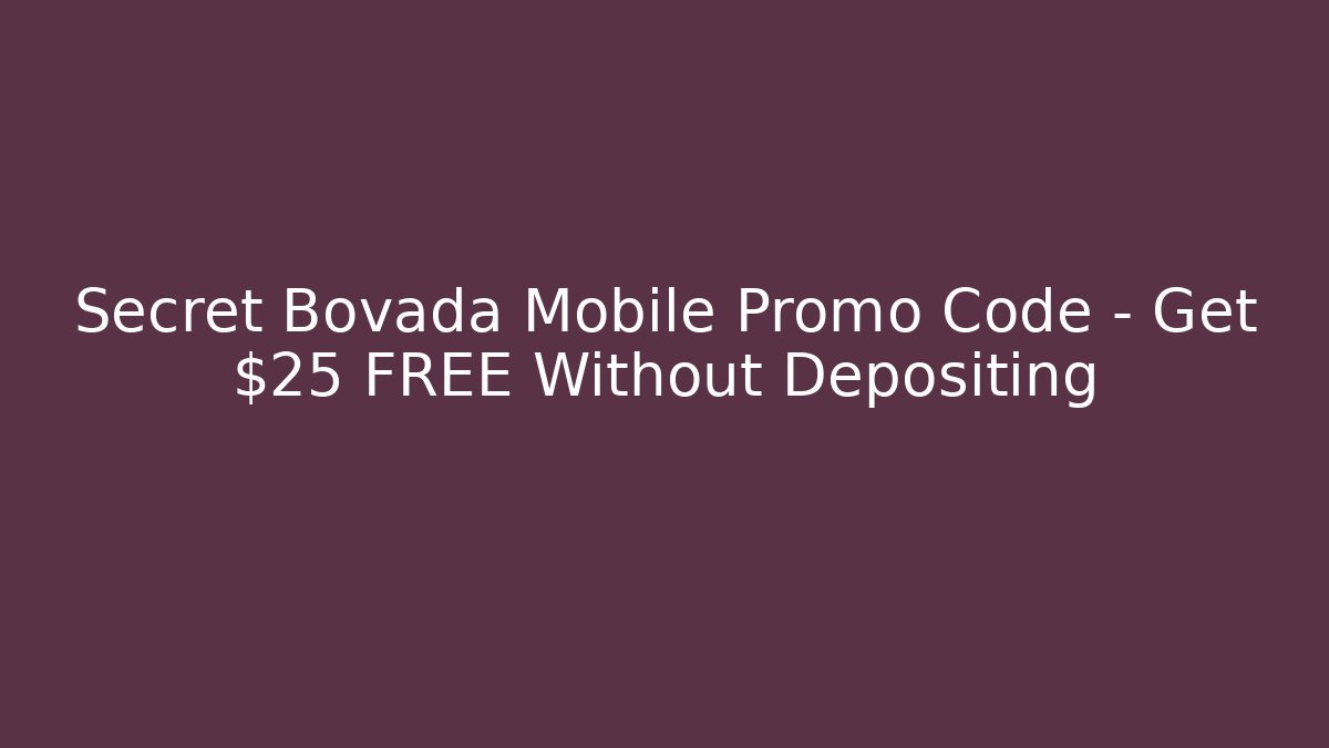 Secret Bovada Mobile Promo Code – Get $25 FREE Without Depositing