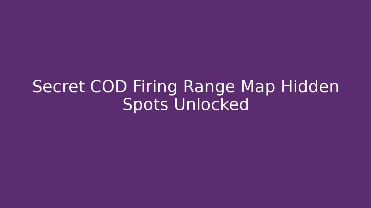 Secret COD Firing Range Map Hidden Spots Unlocked