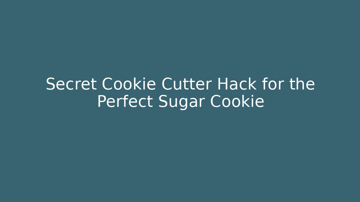 Secret Cookie Cutter Hack for the Perfect Sugar Cookie