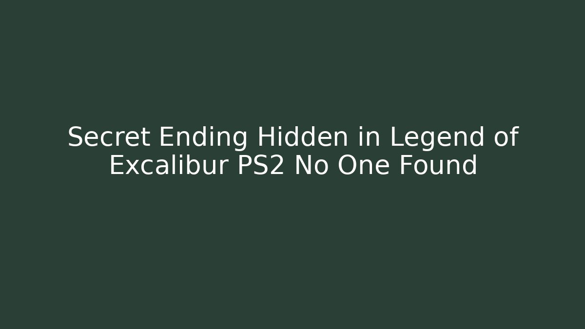 Secret Ending Hidden in Legend of Excalibur PS2 No One Found