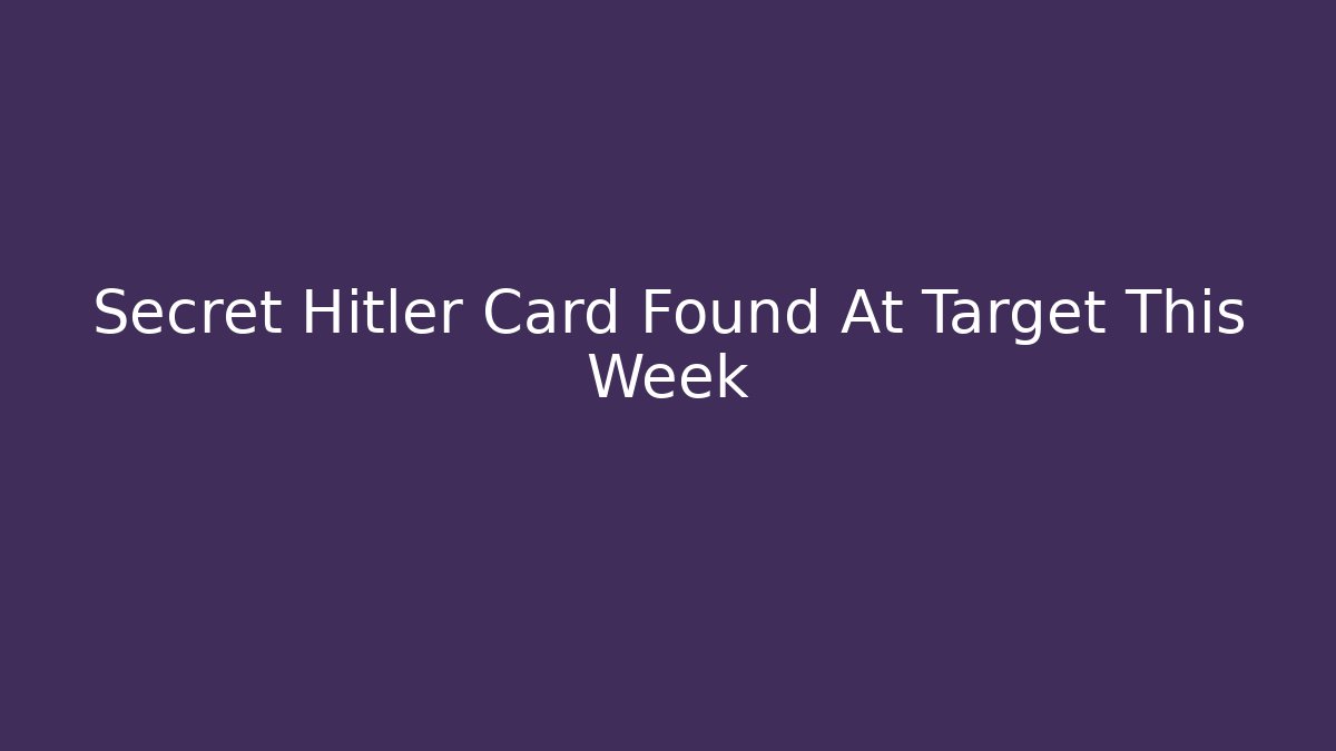 Secret Hitler Card Found At Target This Week