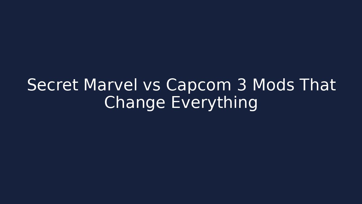 Secret Marvel vs Capcom 3 Mods That Change Everything
