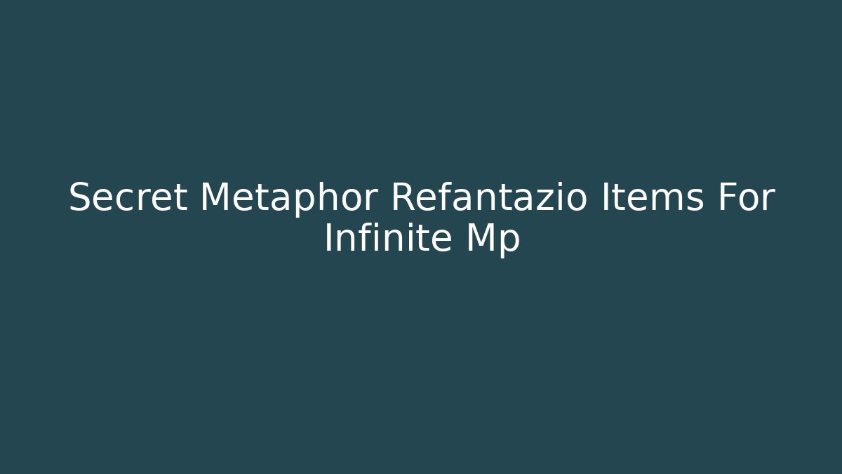 Secret Metaphor Refantazio Items For Infinite Mp