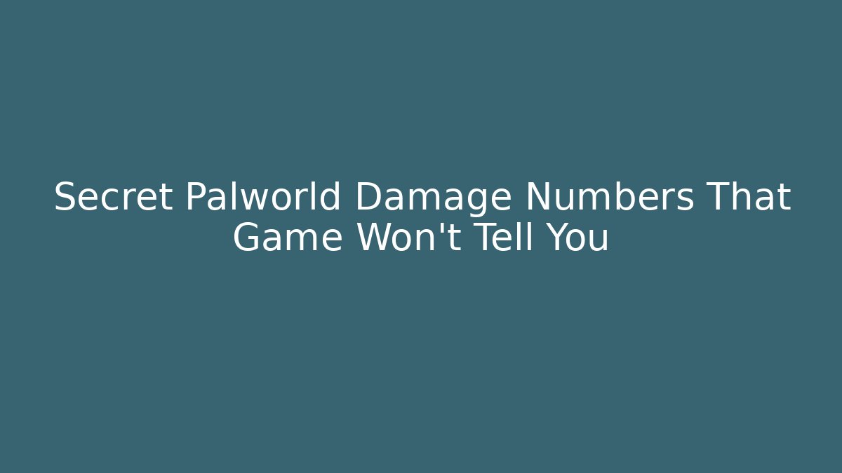 Secret Palworld Damage Numbers That Game Won't Tell You