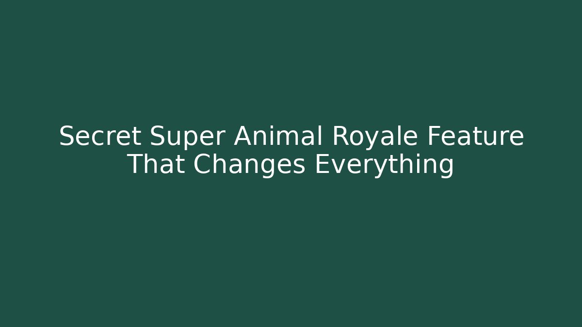 Secret Super Animal Royale Feature That Changes Everything