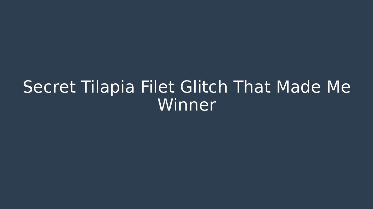 Secret Tilapia Filet Glitch That Made Me Winner