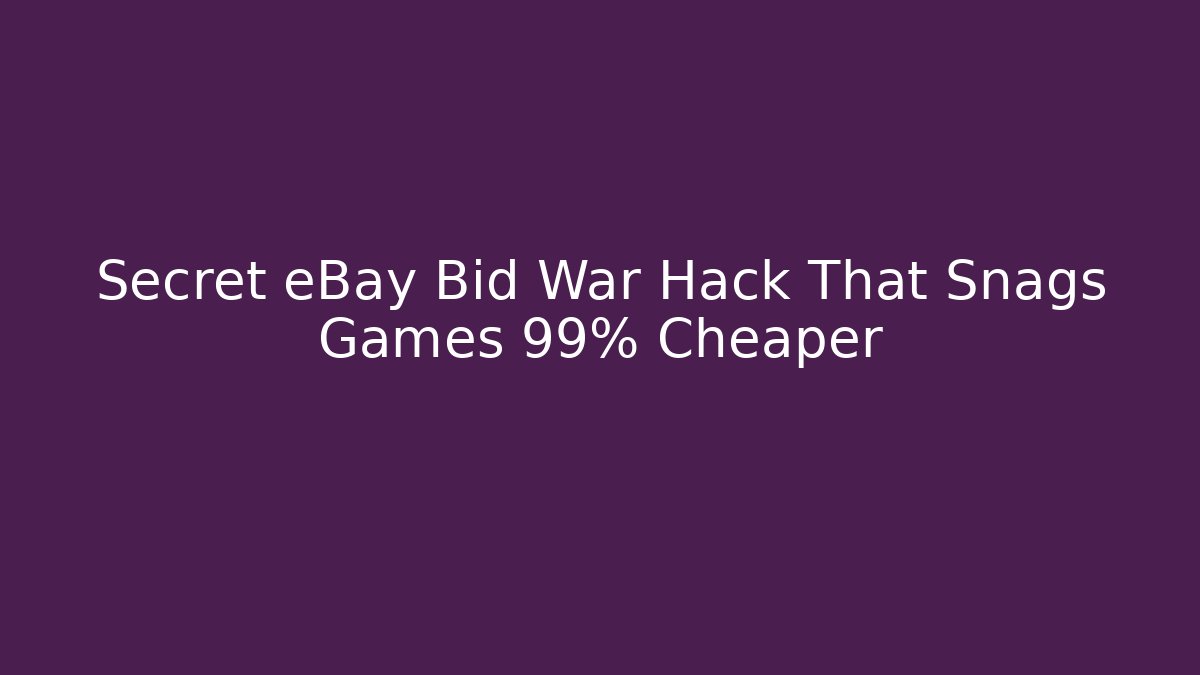 Secret eBay Bid War Hack That Snags Games 99% Cheaper