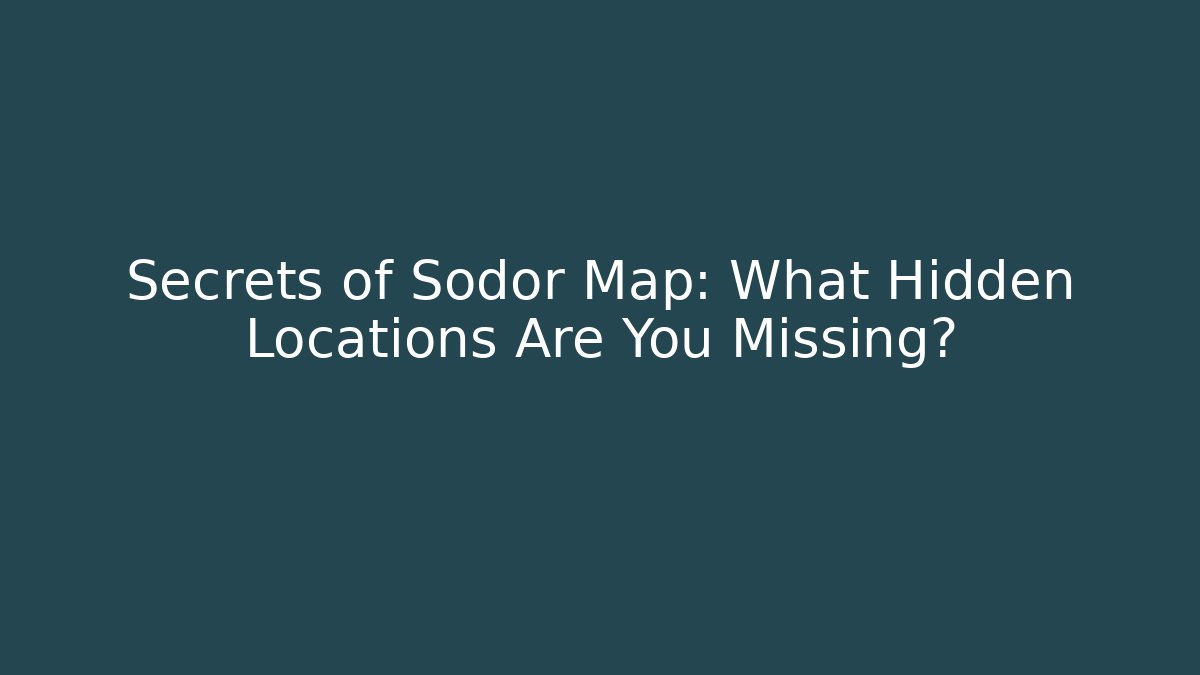 Secrets of Sodor Map: What Hidden Locations Are You Missing?