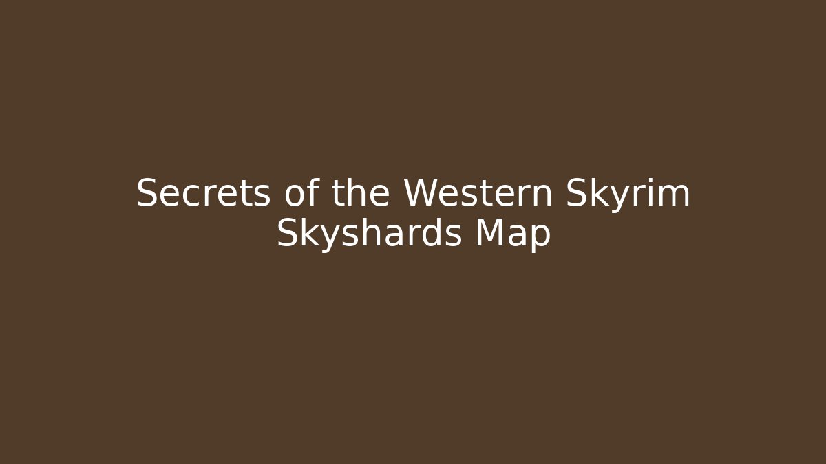 Secrets of the Western Skyrim Skyshards Map