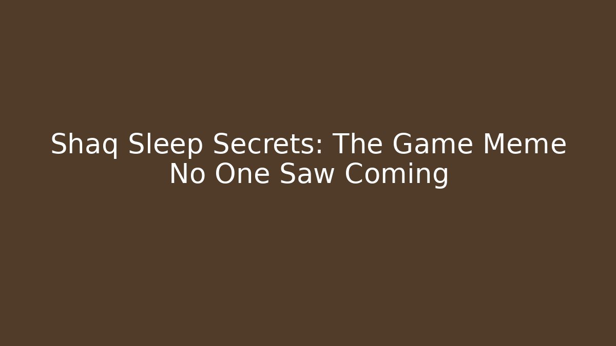 Shaq Sleep Secrets: The Game Meme No One Saw Coming