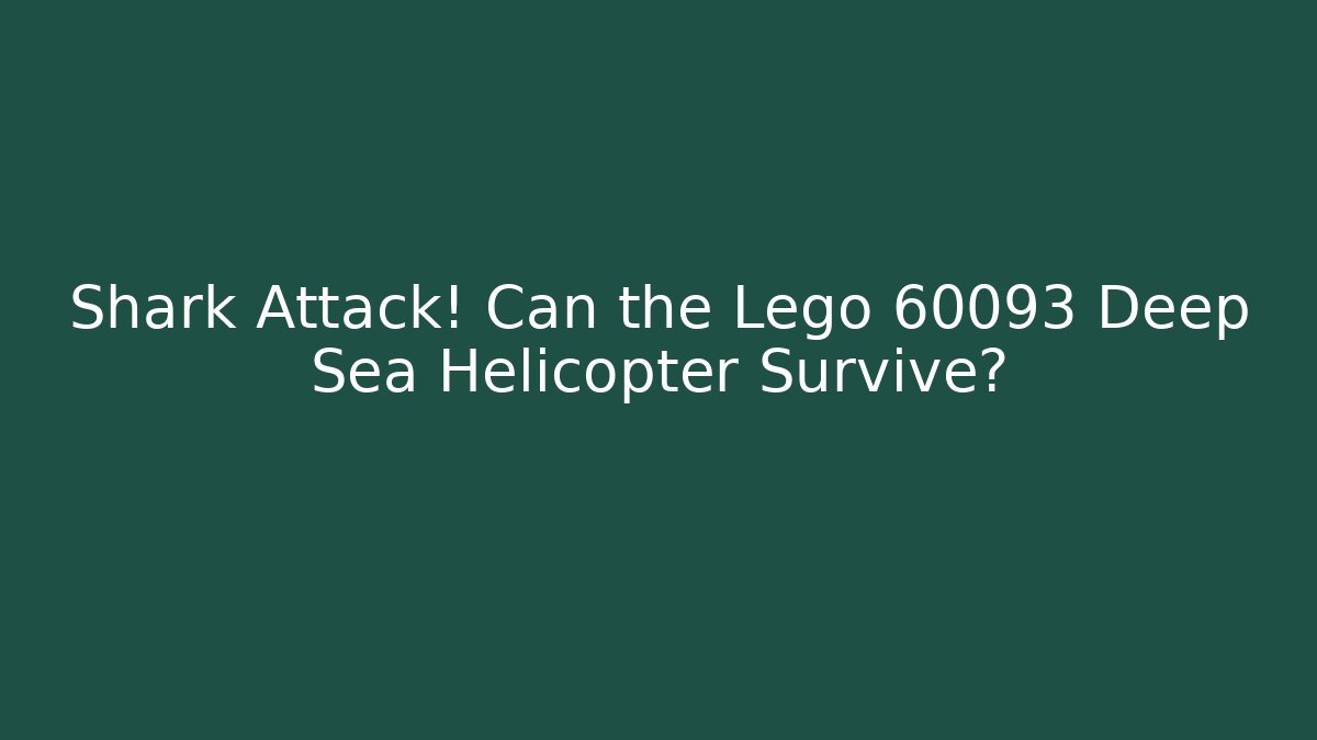 Shark Attack! Can the Lego 60093 Deep Sea Helicopter Survive?