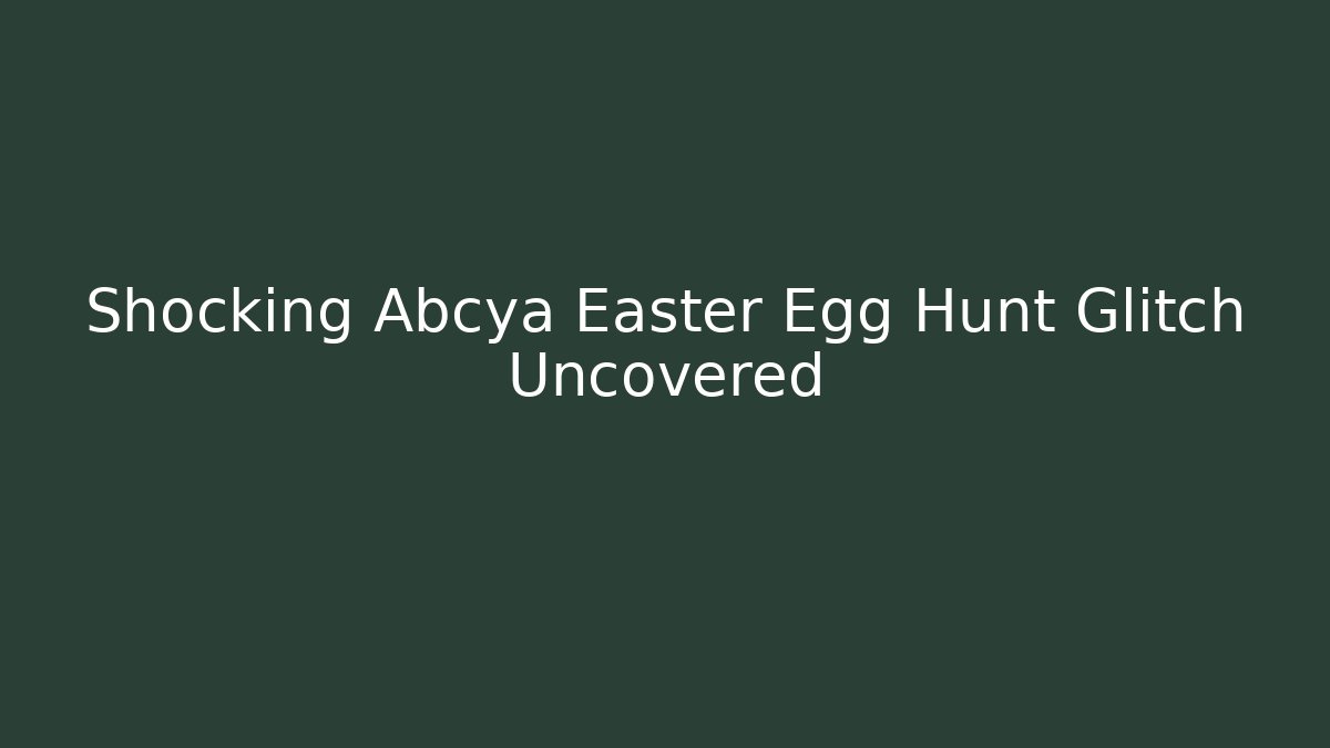 Shocking Abcya Easter Egg Hunt Glitch Uncovered
