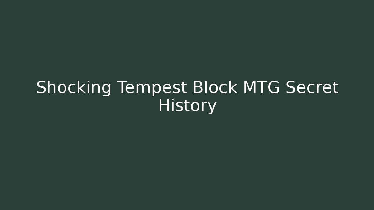 Shocking Tempest Block MTG Secret History - The Family Holidays