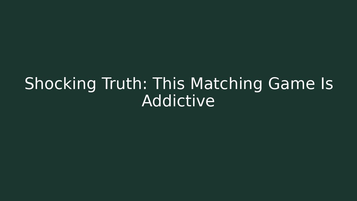Shocking Truth: This Matching Game Is Addictive