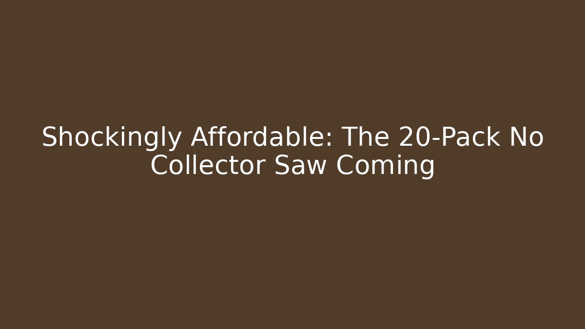 Shockingly Affordable: The 20-Pack No Collector Saw Coming