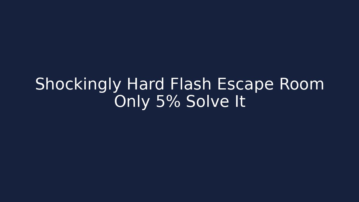 Shockingly Hard Flash Escape Room Only 5% Solve It - The Family Holidays