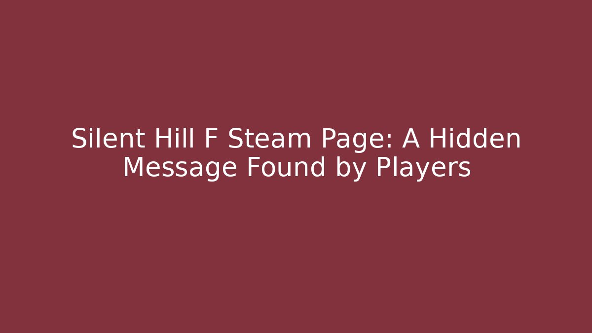 Silent Hill F Steam Page: A Hidden Message Found by Players