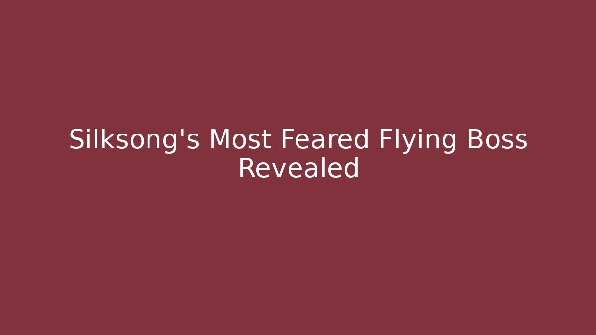 Silksong’s Most Feared Flying Boss Revealed