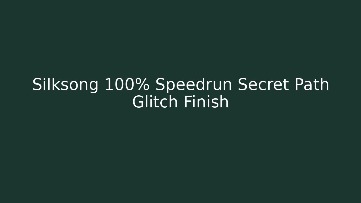 Silksong 100% Speedrun Secret Path Glitch Finish