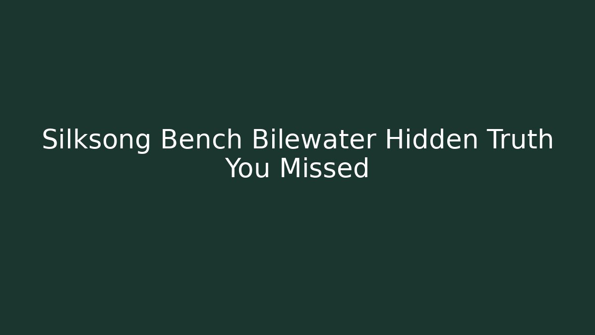 Silksong Bench Bilewater Hidden Truth You Missed
