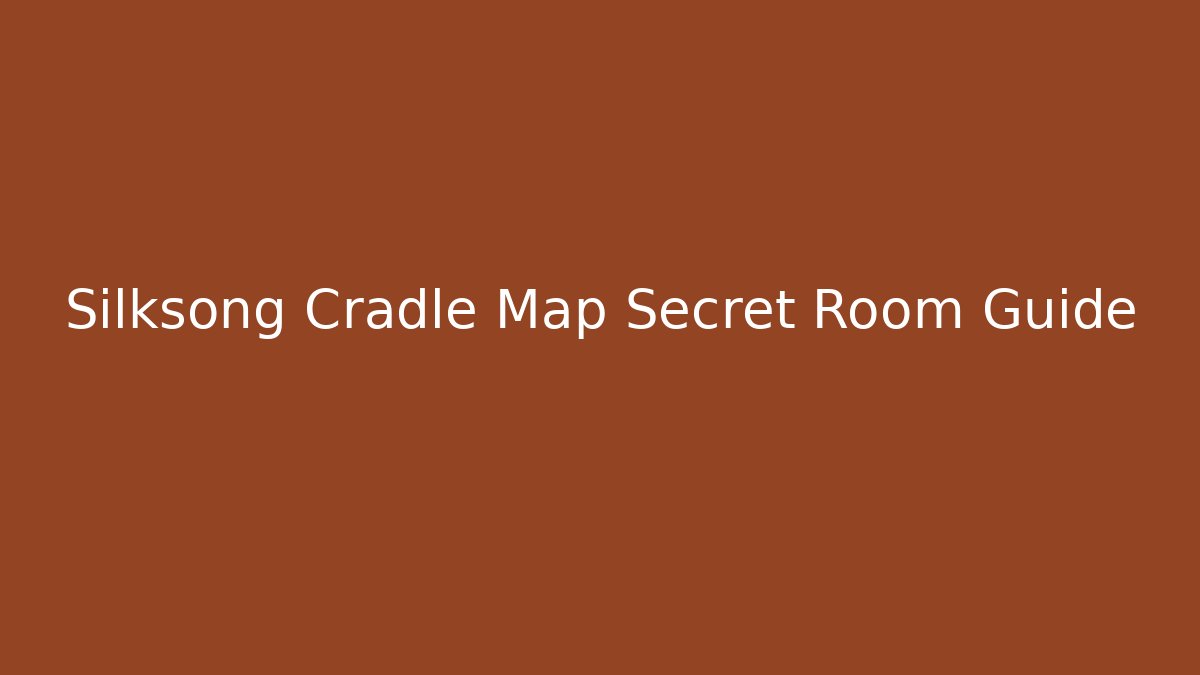 Silksong Cradle Map Secret Room Guide