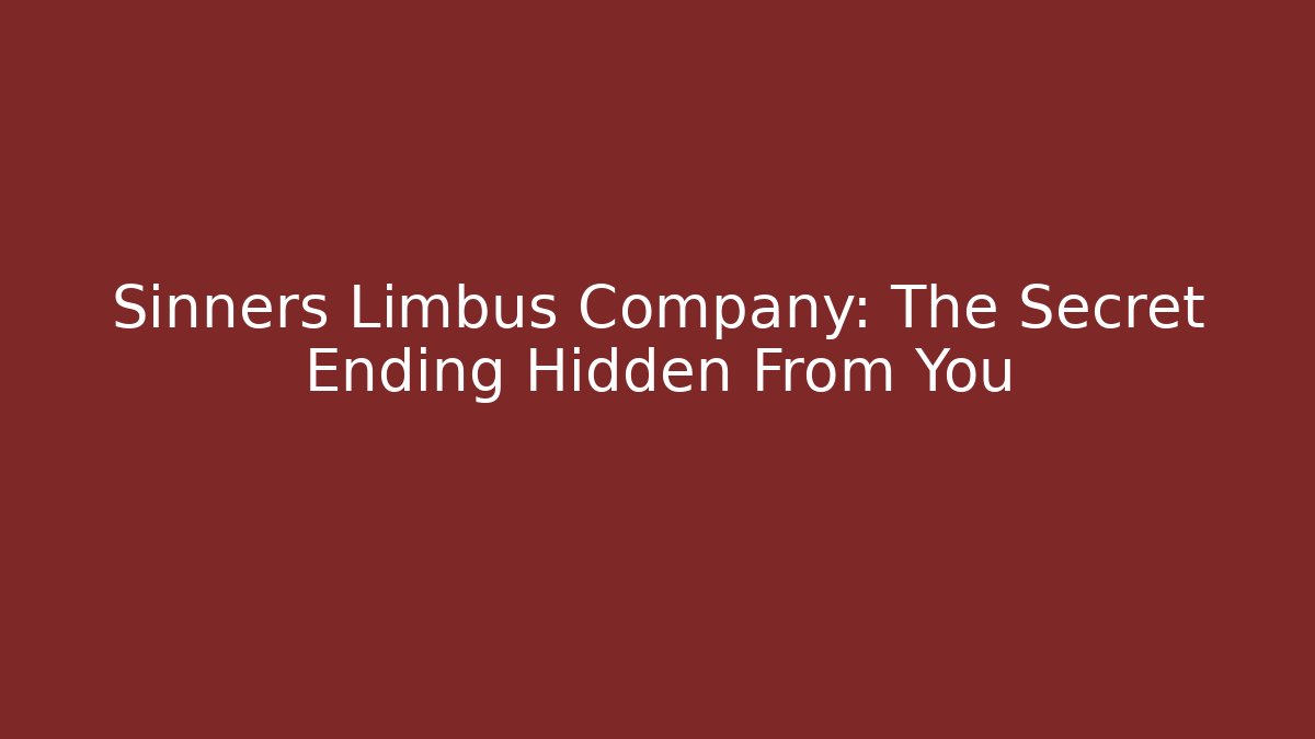 Sinners Limbus Company: The Secret Ending Hidden From You