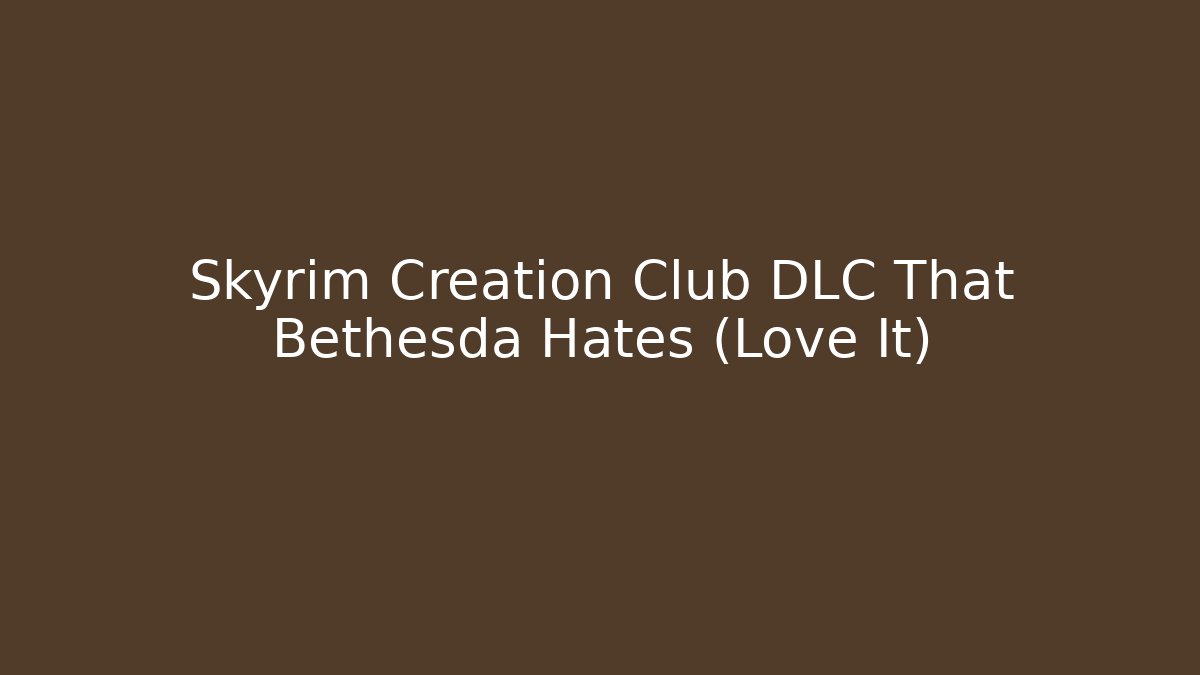 Skyrim Creation Club DLC That Bethesda Hates (Love It)
