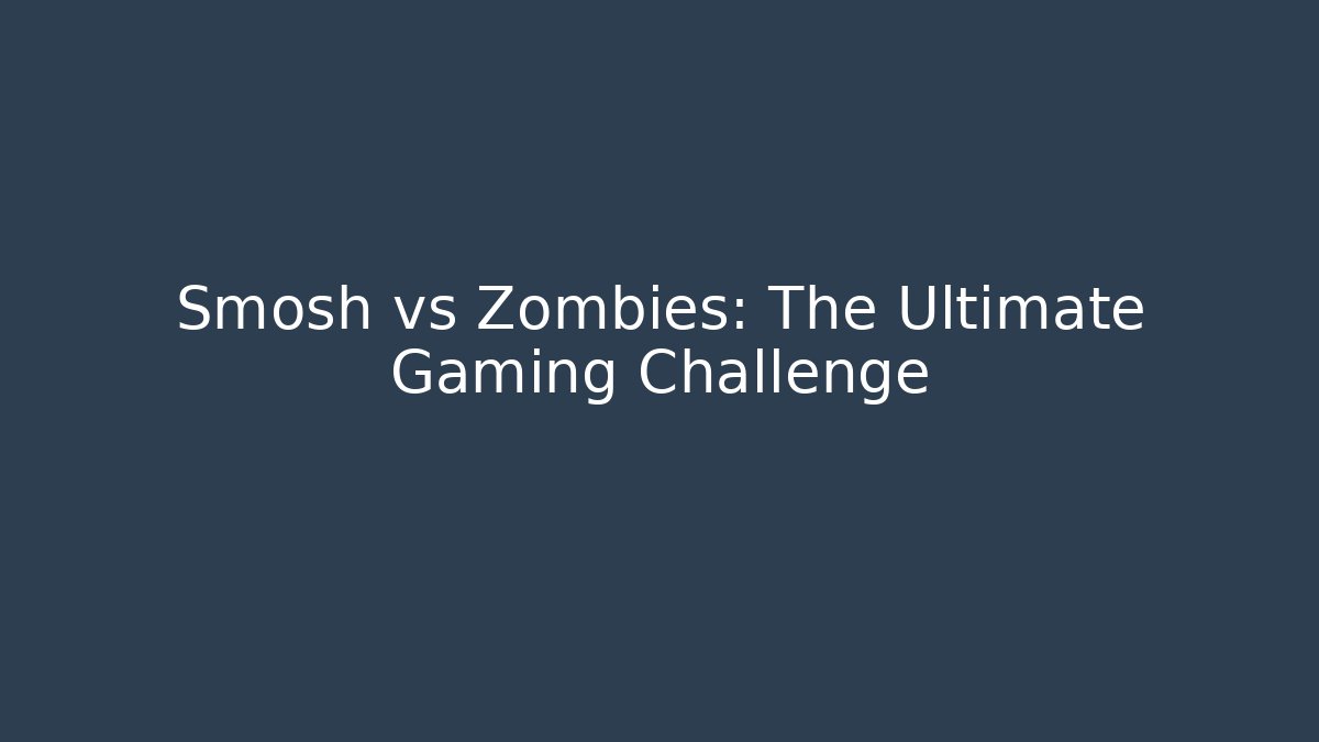 Smosh vs Zombies: The Ultimate Gaming Challenge