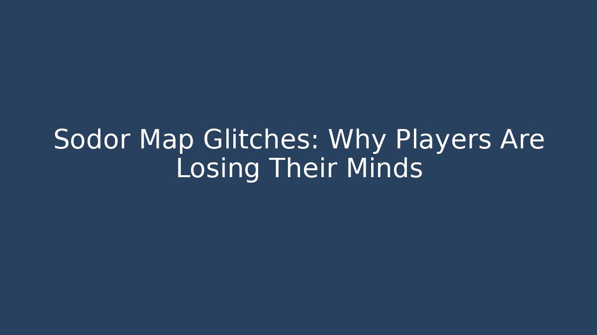 Sodor Map Glitches: Why Players Are Losing Their Minds