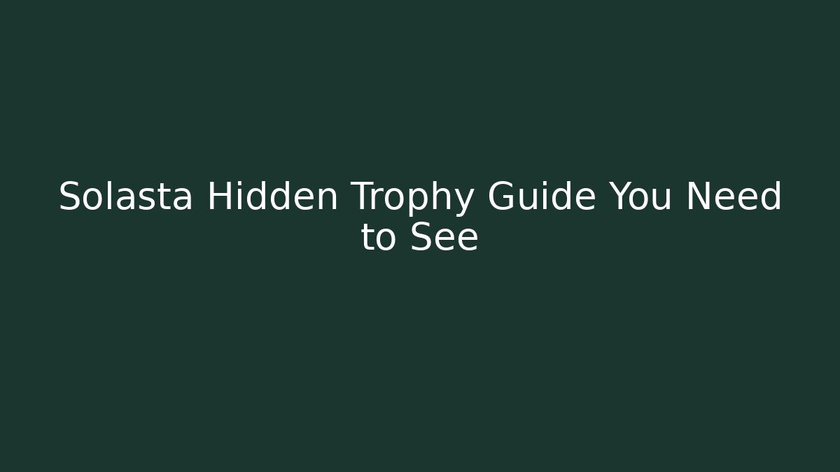 Solasta Hidden Trophy Guide You Need to See