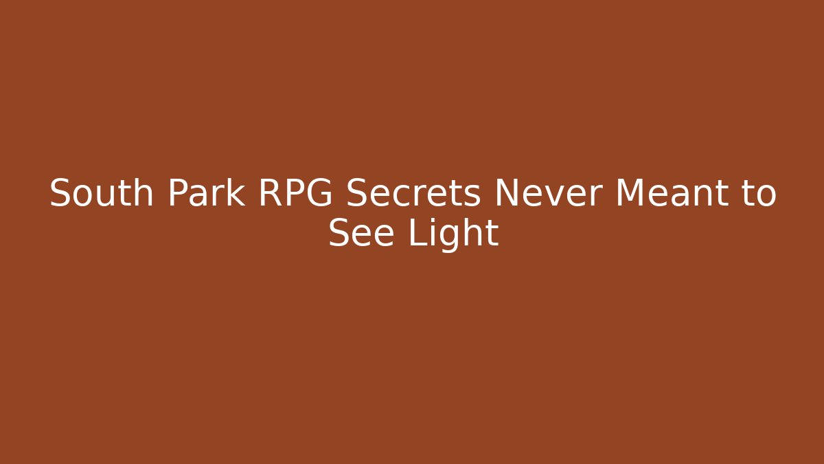 South Park RPG Secrets Never Meant to See Light