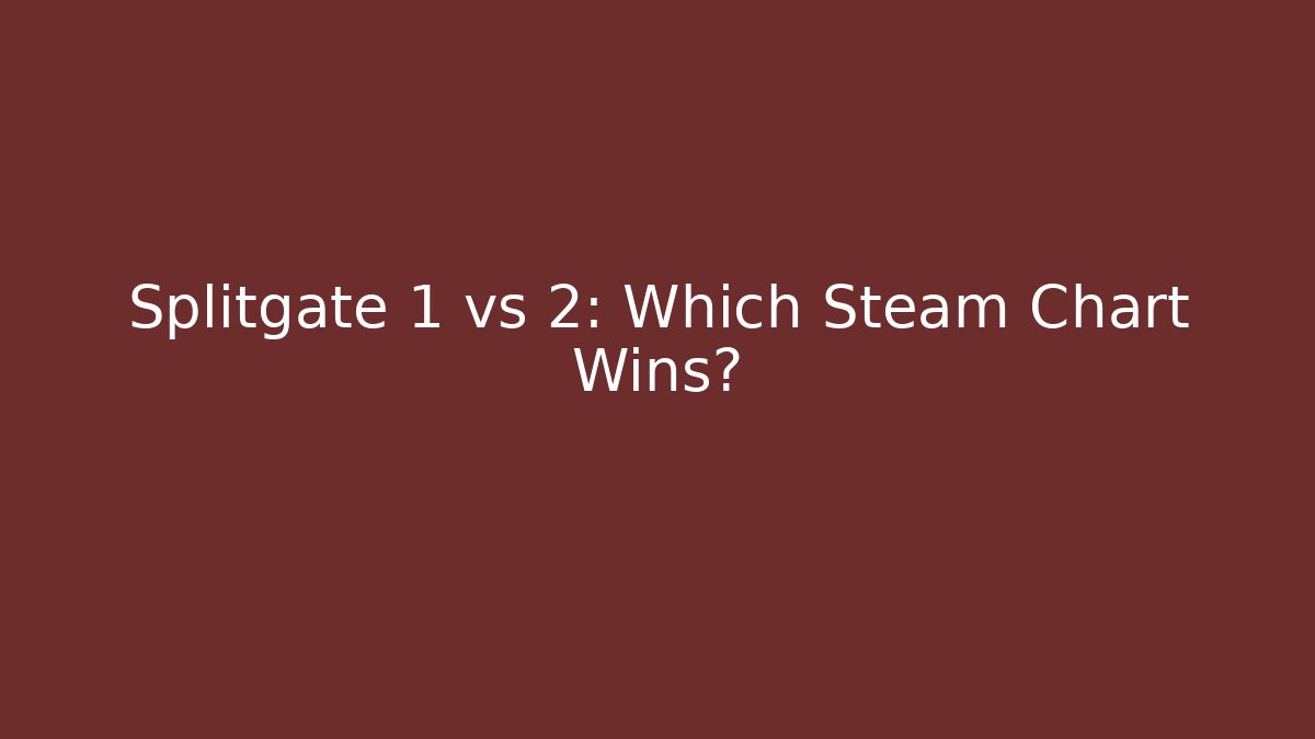 Splitgate 1 vs 2: Which Steam Chart Wins?