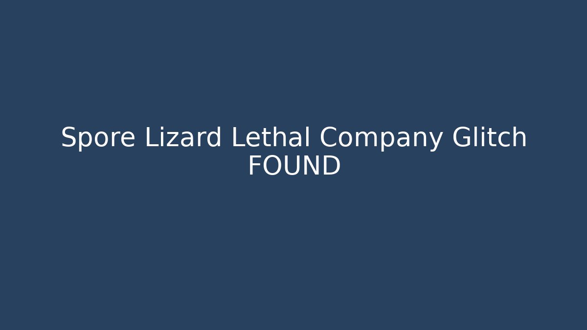 Spore Lizard Lethal Company Glitch FOUND