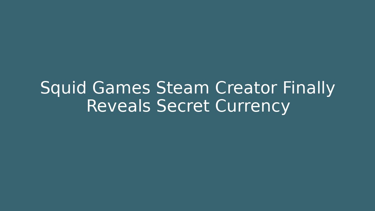 Squid Games Steam Creator Finally Reveals Secret Currency