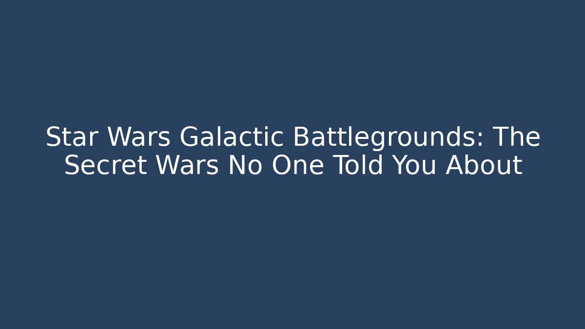 Star Wars Galactic Battlegrounds: The Secret Wars No One Told You About