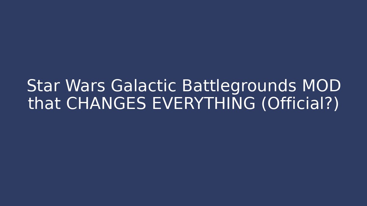 Star Wars Galactic Battlegrounds MOD that CHANGES EVERYTHING (Official?)